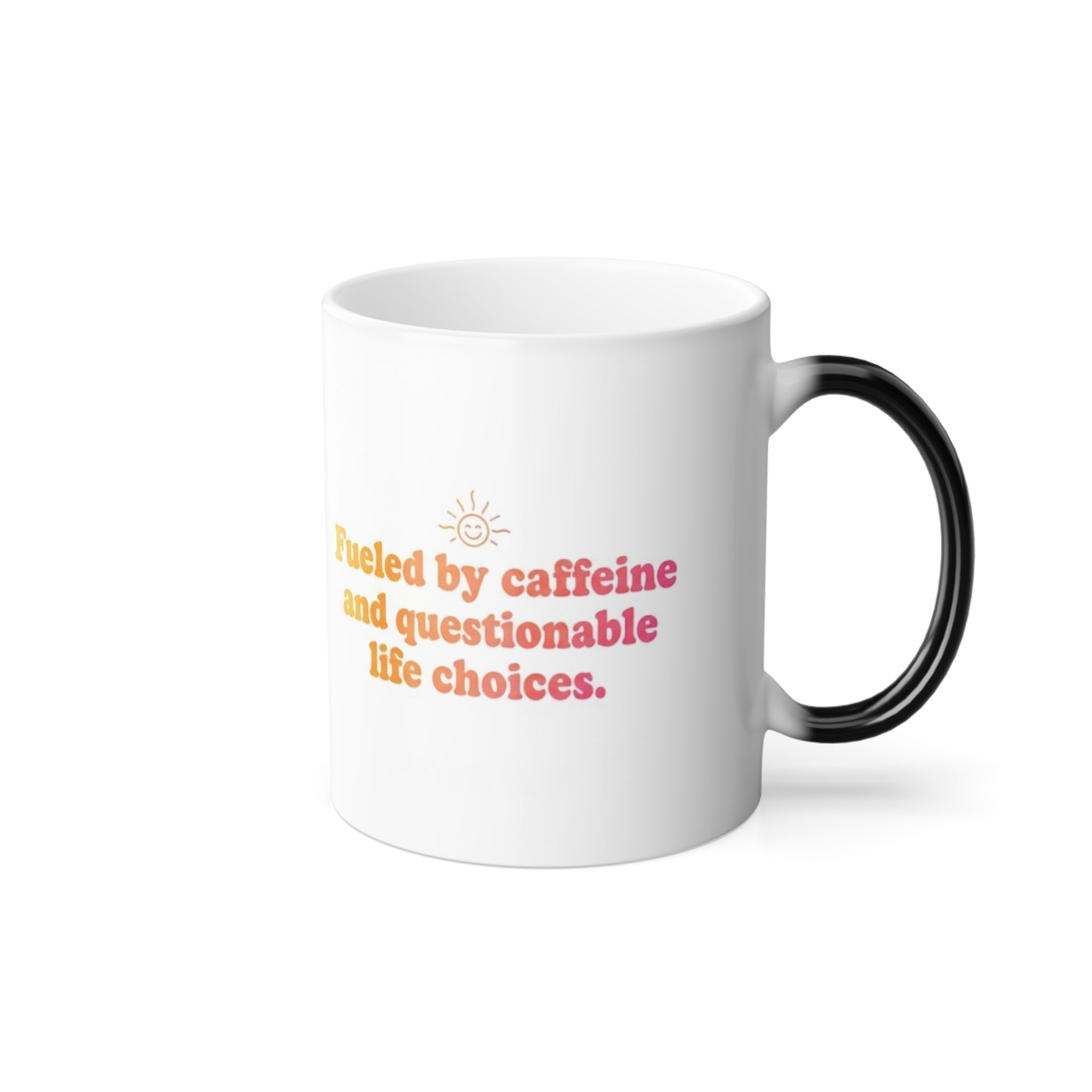 Fueled by Caffeine & Questionable Life Choices Ma - color changing magic mug front view before heat reveal by Bluegrass Gifts