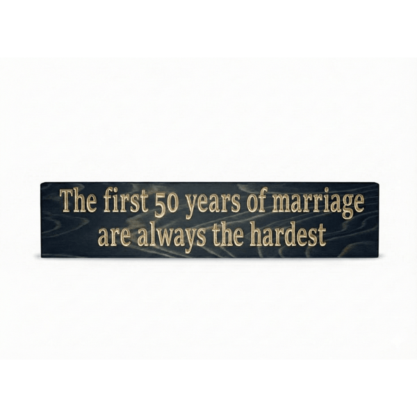 Funny 50th Anniversary Carved Wood Sign - 