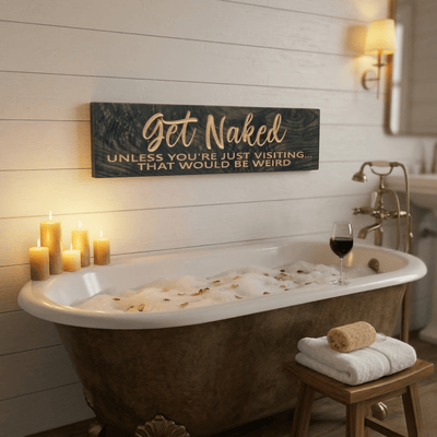 get-naked-bathroom-sign-available-finish-colo - get naked unless youre just wood si by Bluegrass Gifts