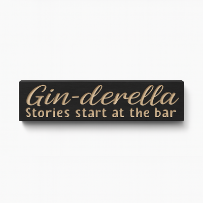 Straight-on Gin-derella “Stories start at the bar” carved wood gin bar sign.