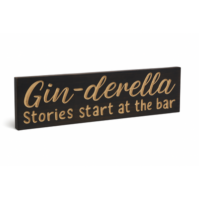Angled three-quarter view of the Gin-derella “Stories start at the bar” wooden sign.