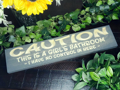 girls bathroom no control in here wood sign - funny bathroom sign - CNC-carved by Bluegrass Gifts
