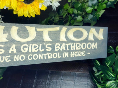 girls bathroom no control in here wood sign - funny bathroom sign - CNC-carved by Bluegrass Gifts