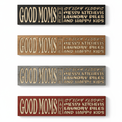 motherhood-gift-idea-happy-moms-kitchen - good moms have sticky floors wood sign by Bluegrass Gifts, handmade in Kentucky