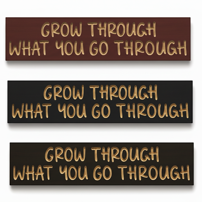 Three finish options for the carved “Grow Through What You Go Through” wood sign shown side by side.