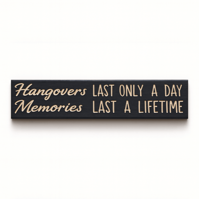 bluegrass-gifts-wooden-sign-available-colors- - hangovers last only a day wood sign by Bluegrass Gifts