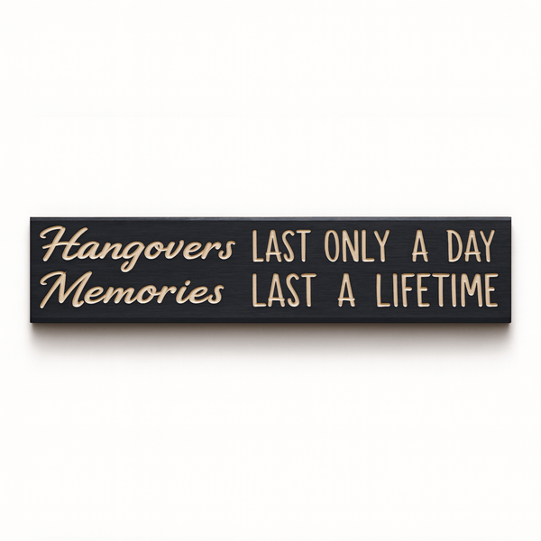 Hangovers Last Only a Day Wooden Bar Sign – Funny Man Cave Wall Décor
