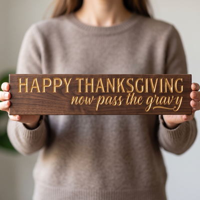 Funny Happy Thanksgiving Wood Sign — Now Pass The Gravy — shown to scale, held — Bluegrass Gifts