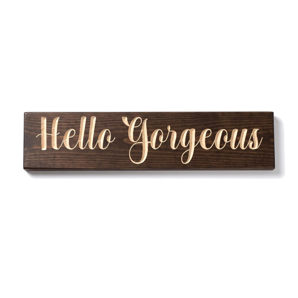 Hello Gorgeous sign carved into solid wood in a Dark Walnut stain, straight on, on a white background