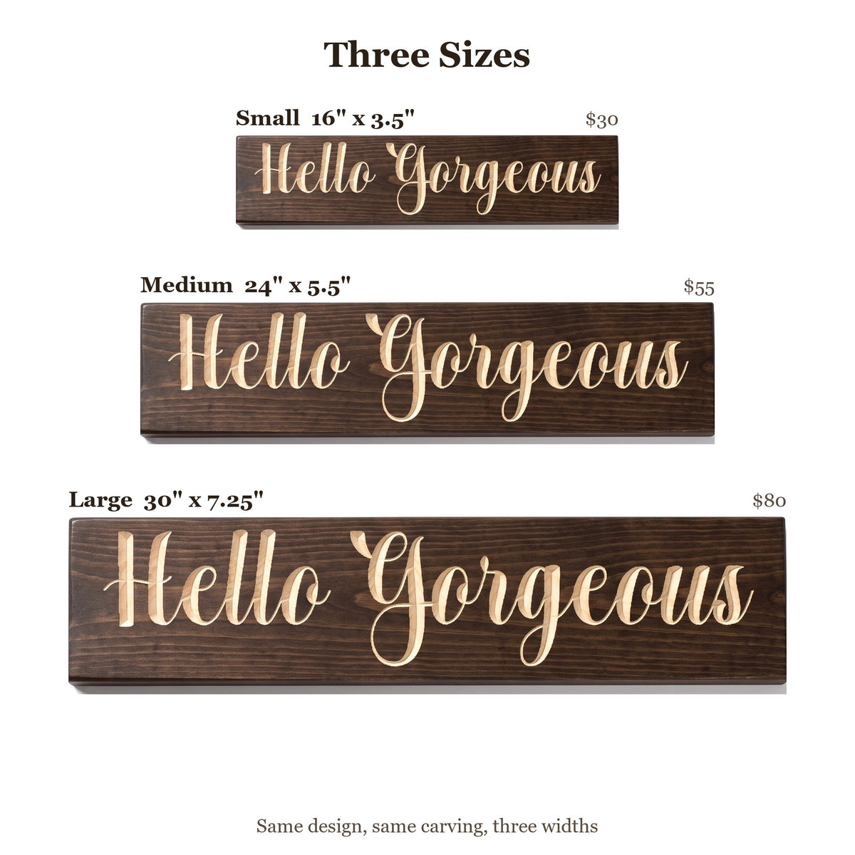 Hello Gorgeous sign size guide: Small 16 x 3.5 inches, Medium 24 x 5.5 inches, Large 30 x 7.25 inches