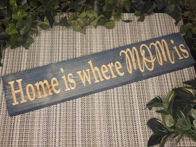 home is where mom is wood sign - mothers day gift sign - CNC-carved by Bluegrass Gifts
