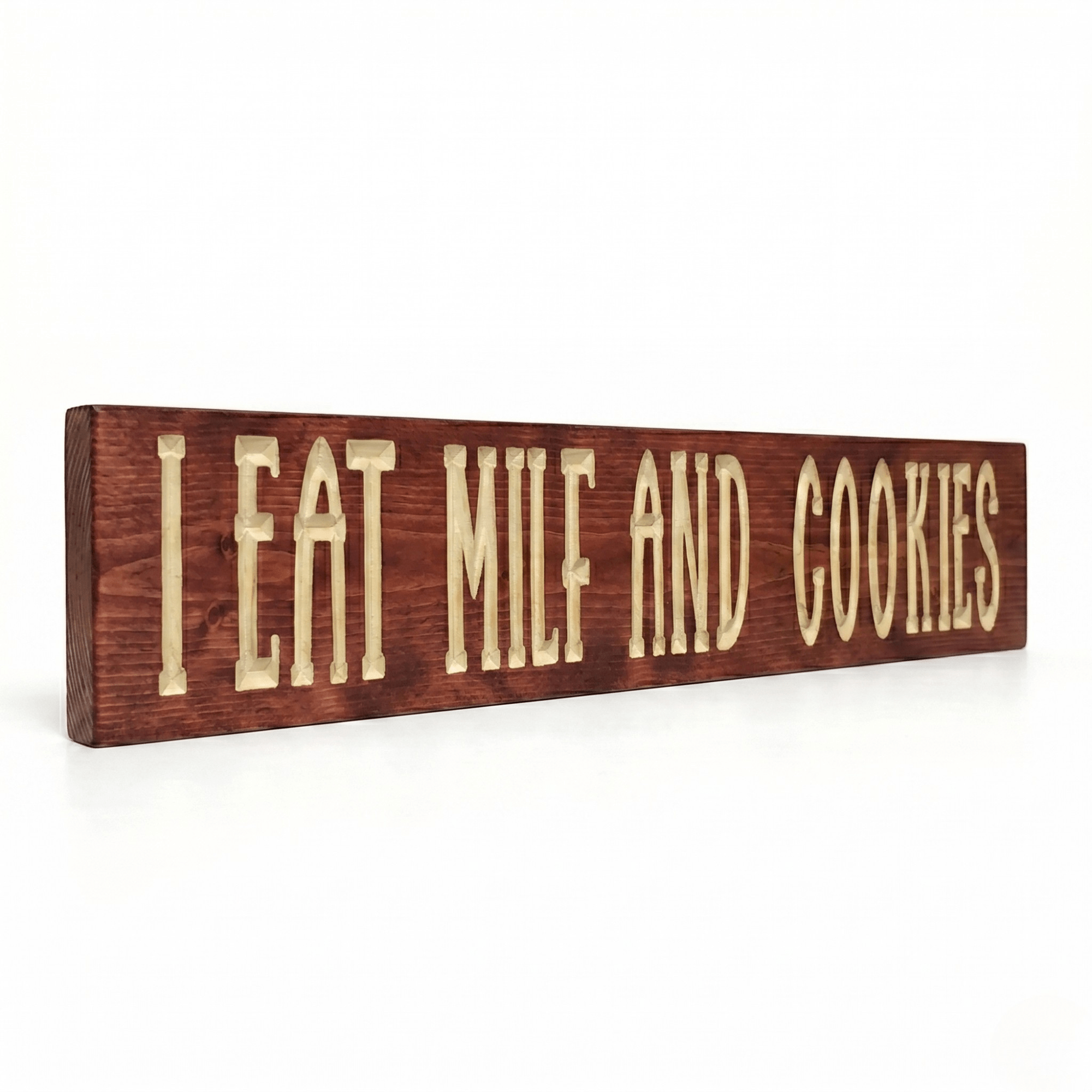 I Eat MILF and Cookies Carved Pine Wall Sign – Man Cave & Bar Wall Decor