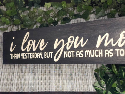i love you more than yesterday wood sign - anniversary gift for couple - CNC-carved by Bluegrass Gifts