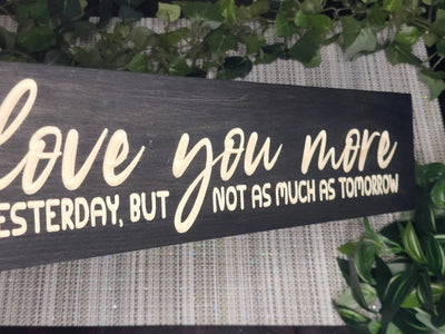 i love you more than yesterday wood sign - anniversary gift for couple - CNC-carved by Bluegrass Gifts