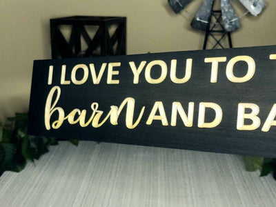 i love you to the barn and back wood sign - rustic farmhouse decor - CNC-carved by Bluegrass Gifts