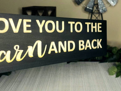 i love you to the barn and back wood sign - rustic farmhouse decor - CNC-carved by Bluegrass Gifts