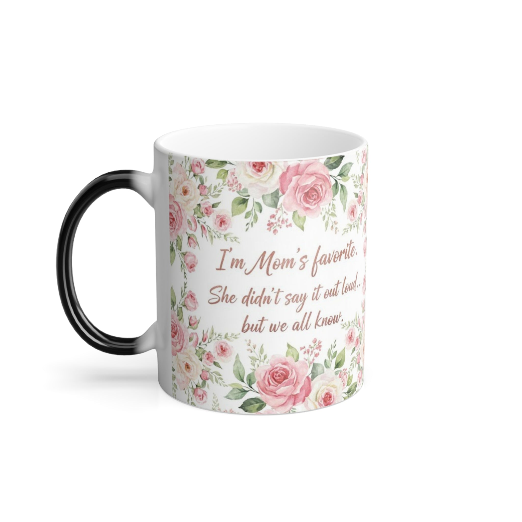 I’m Mom’s Favorite Magic Mug - color changing coffee mug side angle with handle by Bluegrass Gifts