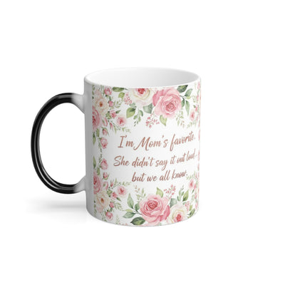 I’m Mom’s Favorite Magic Mug - color changing coffee mug side angle with handle by Bluegrass Gifts