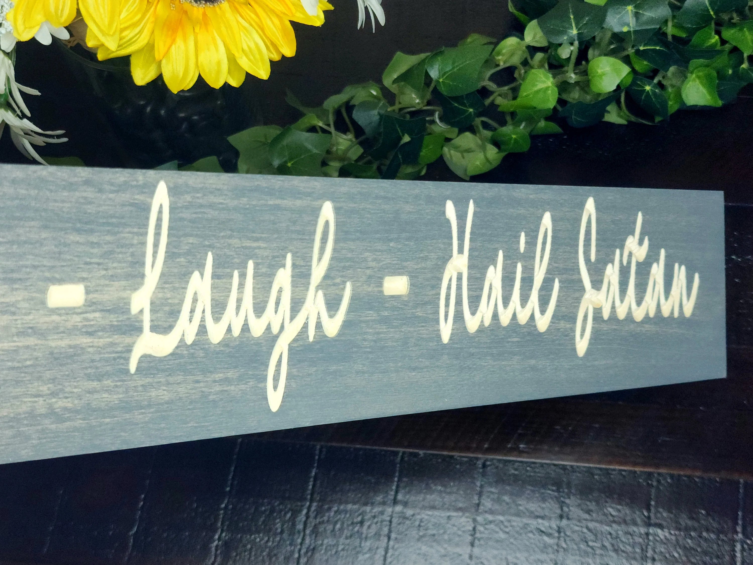 Handmade wooden "Live Laugh Hail Satan" plaque for alternative home decor