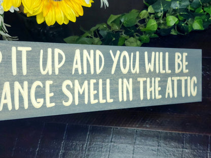 Strange Smell in the Attic Sign - Quirky Funny Wooden Décor