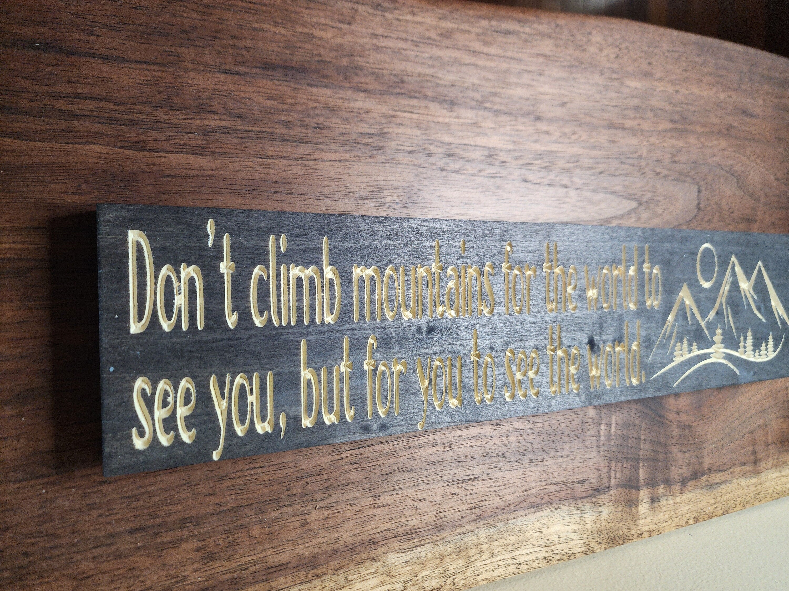 Don’t Climb Mountains for the World - Rustic Inspirational Wall Art 🏔️