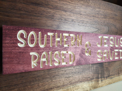 Southern Raised, Jesus Saved - Rustic Christian Wall Art for Faithful Homes