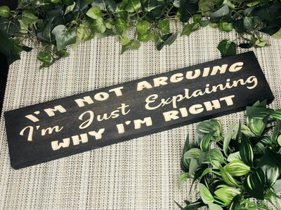 i'm not arguing i'm explaining wood sign - funny wood sign - CNC-carved by Bluegrass Gifts