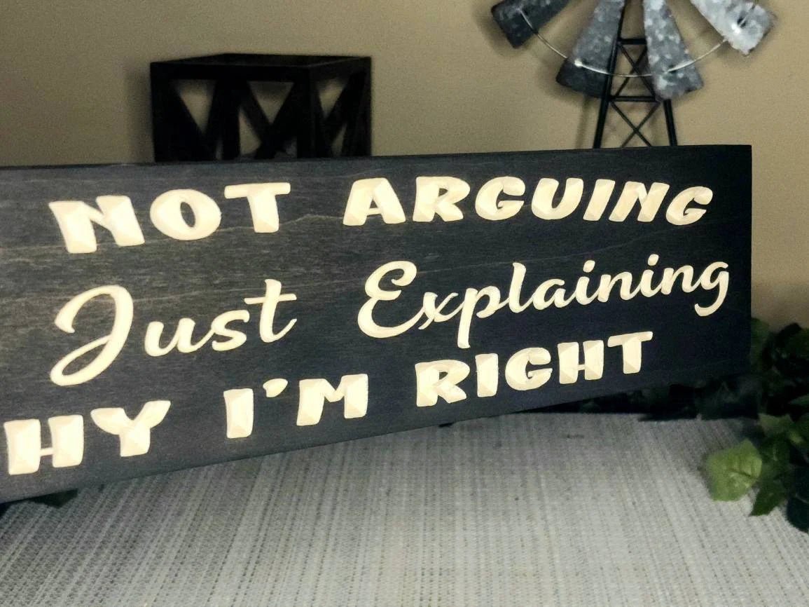 i'm not arguing i'm explaining wood sign - funny wood sign - CNC-carved by Bluegrass Gifts