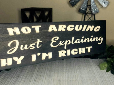 i'm not arguing i'm explaining wood sign - funny wood sign - CNC-carved by Bluegrass Gifts