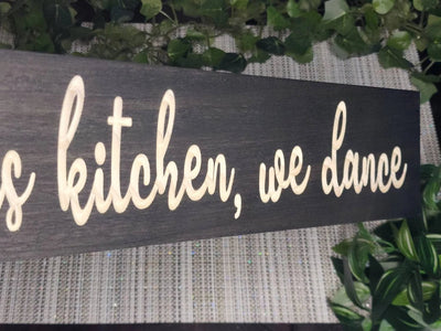 in the kitchen we dance wood sign - farmhouse kitchen sign - CNC-carved by Bluegrass Gifts