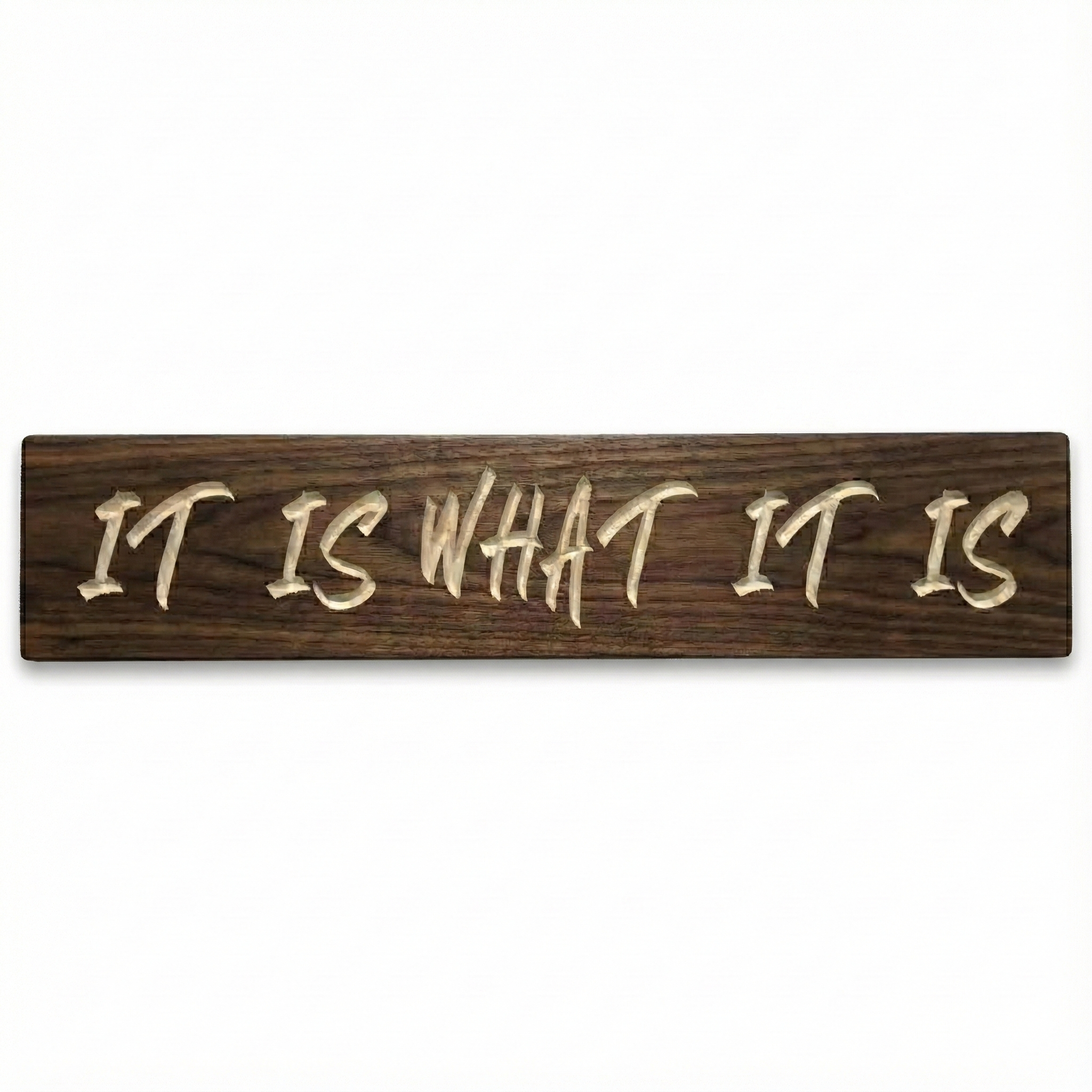 Isolated product shot of a dark walnut wooden sign with 'It Is What It Is' carved text on a clean white background.