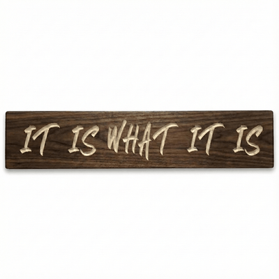 angled-view-carved-wood-plaque-it-is-what-it- - it is what it is wooden sign wood s by Bluegrass Gifts
