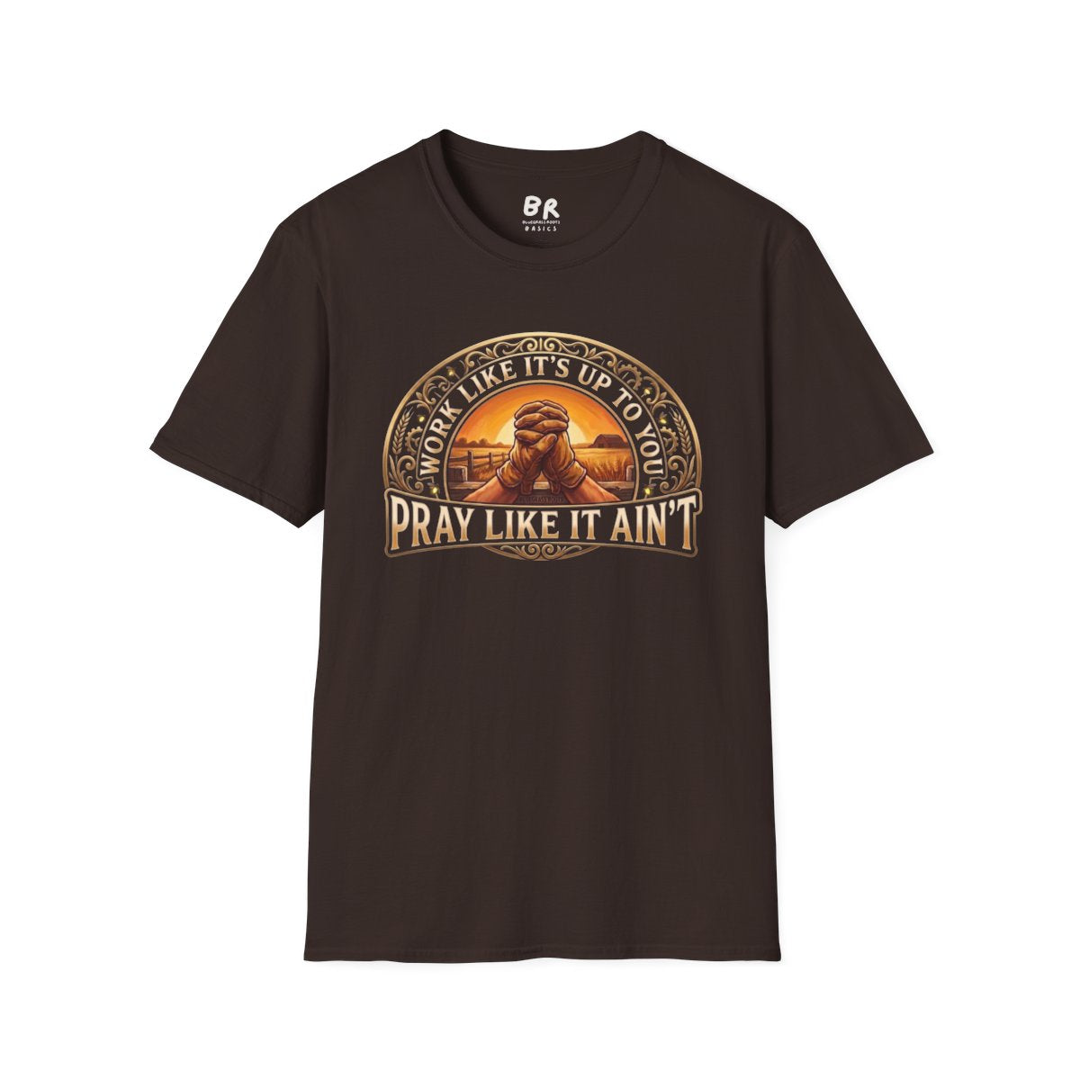 Jesus Shirt — "Work Like It's Up to You, Pray Like It Ain't" Graphic Tee in Dark Chocolate