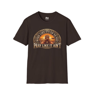 Jesus Shirt — "Work Like It's Up to You, Pray Like It Ain't" Graphic Tee in Dark Chocolate