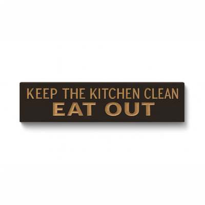 Humorous eat out wall art with quirky kitchen - keep the kitchen clean wood sign by Bluegrass Gifts
