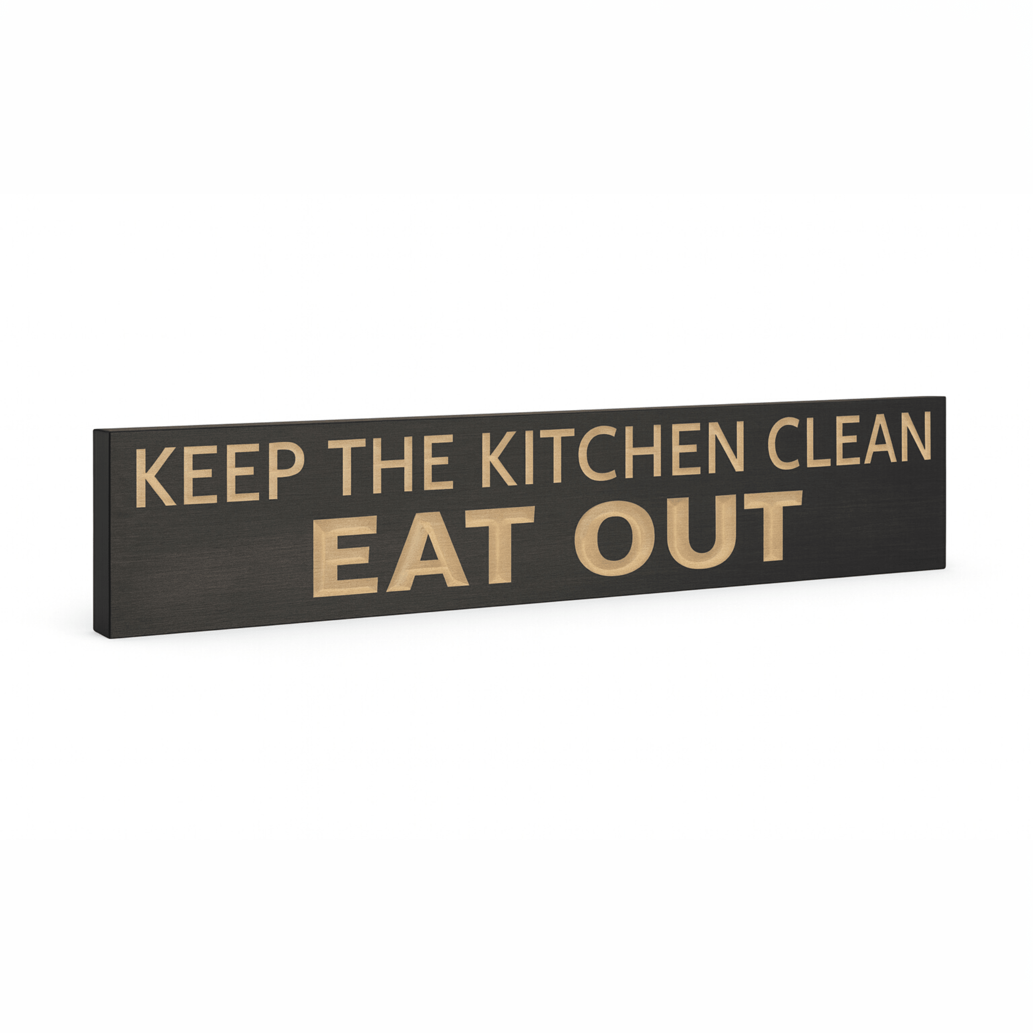 Keep the Kitchen Clean - Eat Out wooden sign  - keep the kitchen clean wood sign by Bluegrass Gifts