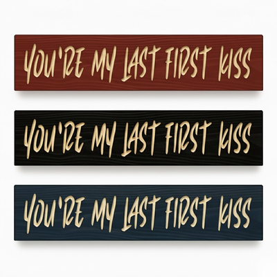 “You’re My Last First Kiss” wooden sign shown in multiple finishes—barn red, black, and navy—color options preview.