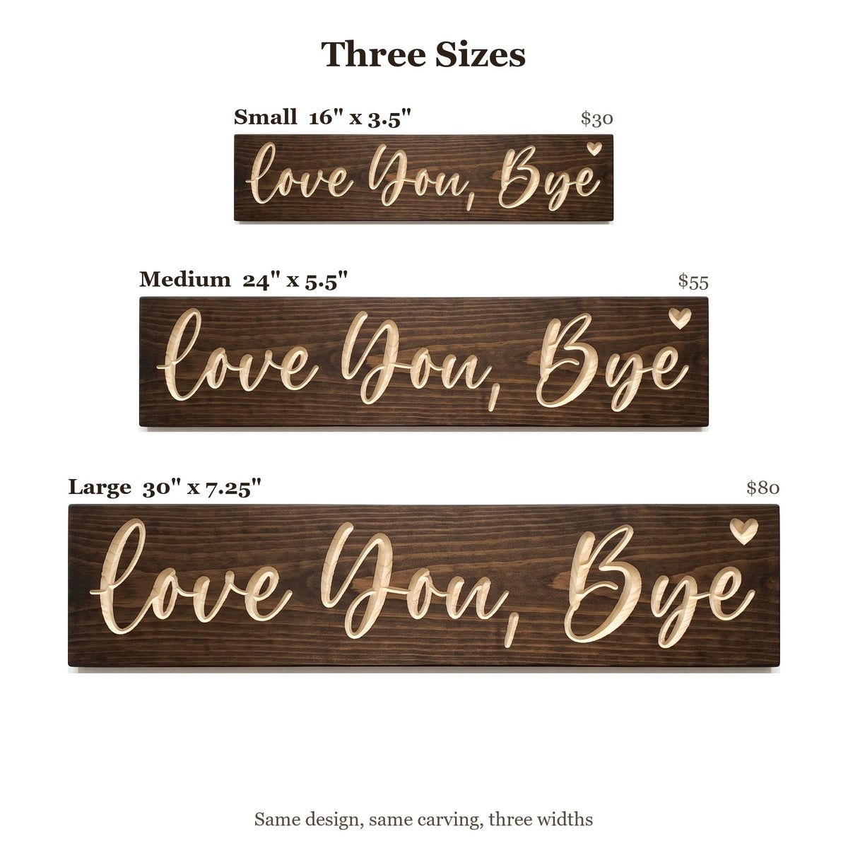 Love You, Bye sign size guide: Small 16 x 3.5 inches, Medium 24 x 5.5 inches, Large 30 x 7.25 inches