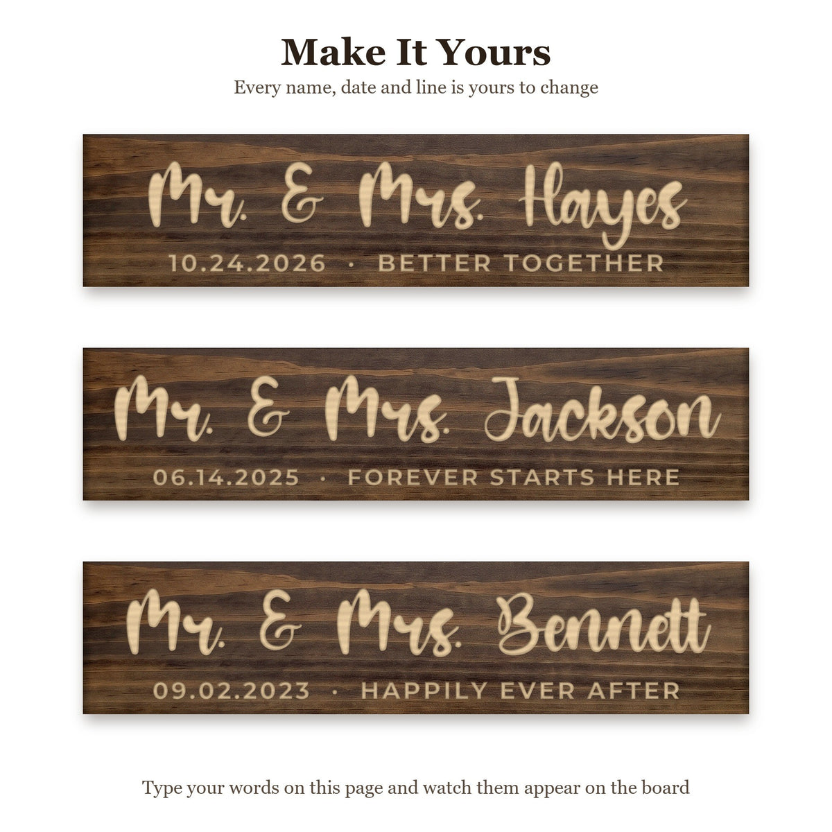 Mr. & Mrs. Hayes sign shown with three different sets of words on the same walnut board, to show every name, date and line can be changed