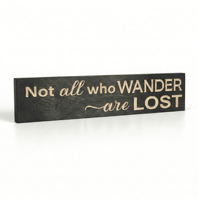 custom-wood-finishes-wander-lost-signs - not all who wander are lost wood sign by Bluegrass Gifts, handmade in Kentucky