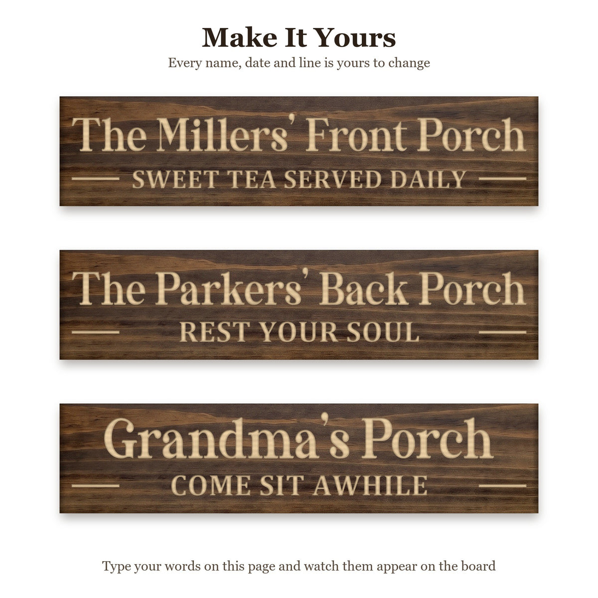 The Millers' Front Porch sign shown with three different sets of words on the same walnut board, to show every name, date and line can be changed