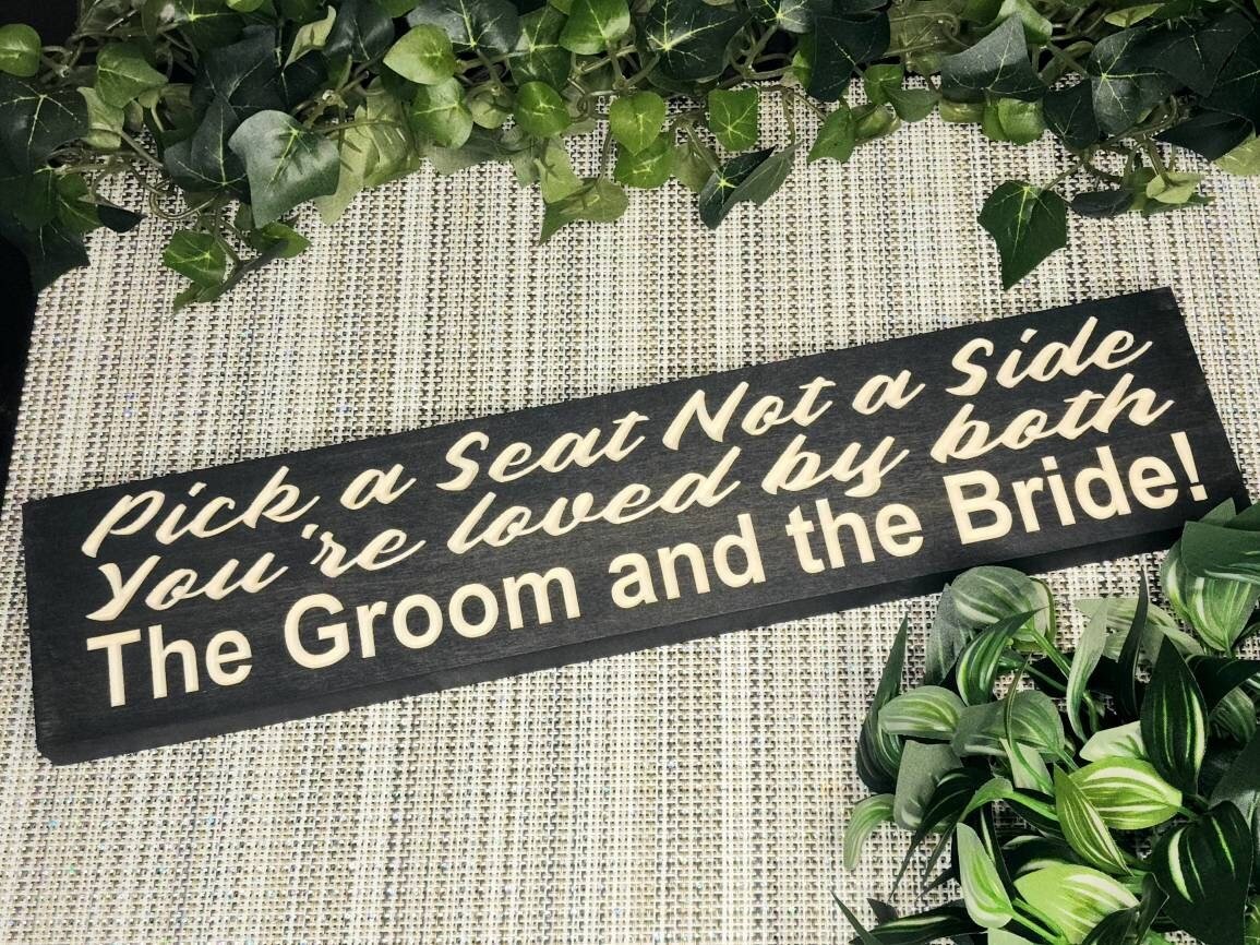 pick a seat not a side wedding wood sign - personalized wedding sign - CNC-carved by Bluegrass Gifts