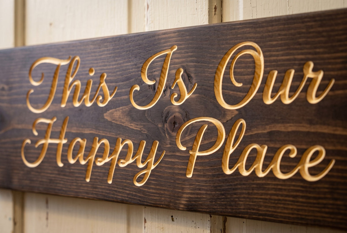 This Is Our Happy Place carved lettering close-up