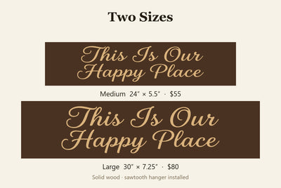 This Is Our Happy Place size guide, Medium 24 x 5.5 inch and Large 30 x 7.25 inch