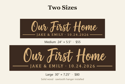 Personalized Our First Home sign size guide, Medium 24 x 5.5 inch and Large 30 x 7.25 inch