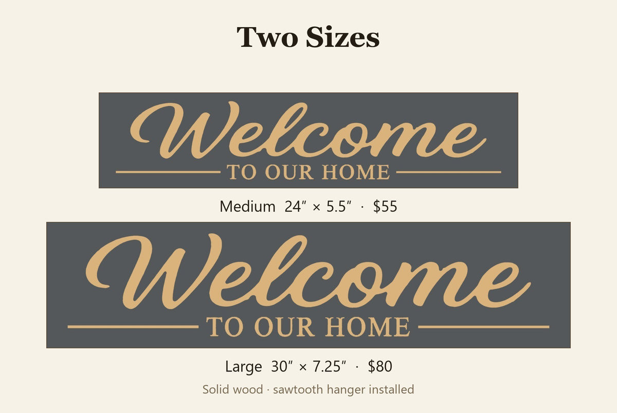 Welcome to Our Home size guide, Medium 24 x 5.5 inch and Large 30 x 7.25 inch
