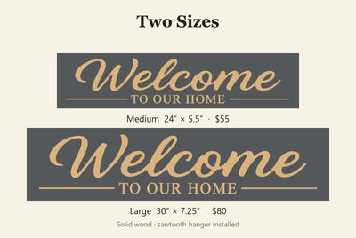 Welcome to Our Home size guide, Medium 24 x 5.5 inch and Large 30 x 7.25 inch