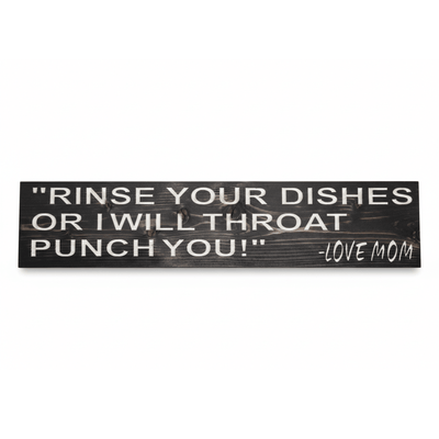 3d-depth-rinse-dishes-throat-punch-sign - rinse your dishes or i wood sign by Bluegrass Gifts, handmade in Kentucky