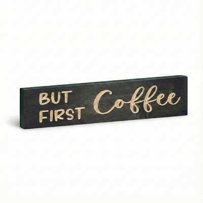 Angled view of a solid pine "But First Coffee" sign, highlighting the wood thickness and premium dark walnut finish.