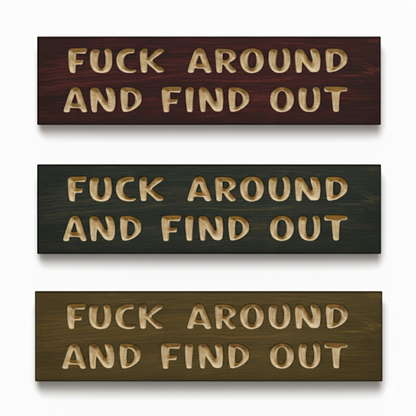 Three "Fuck Around and Find Out" carved wood signs from Bluegrass Gifts shown in red, dark gray, and brown stain color options.